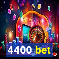 4400 bet